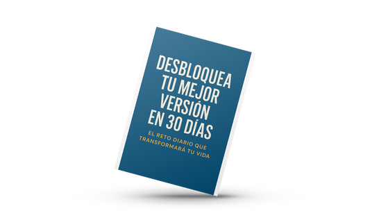 "Desbloquea tu mejor versión en 30 días" El reto diario que transformará tu vida